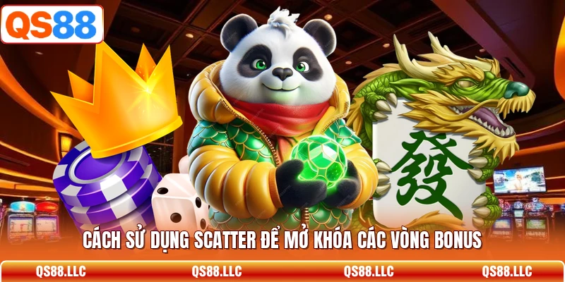 Cách sử dụng Scatter để mở khóa các vòng bonus