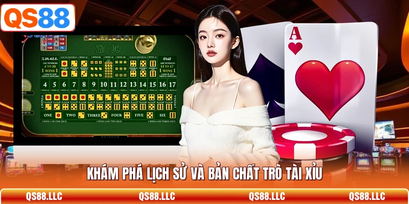 Khám phá lịch sử và bản chất trò tài xỉu