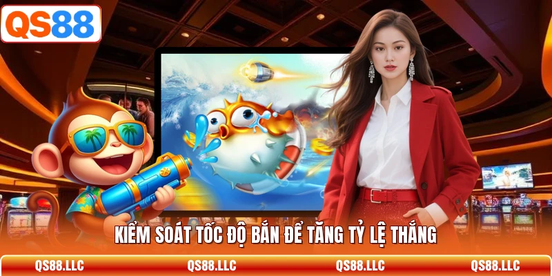 Kiểm soát tốc độ bắn để tăng tỷ lệ thắng