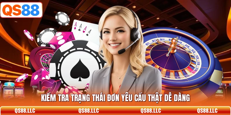 Kiểm tra trạng thái đơn yêu cầu thật dễ dàng