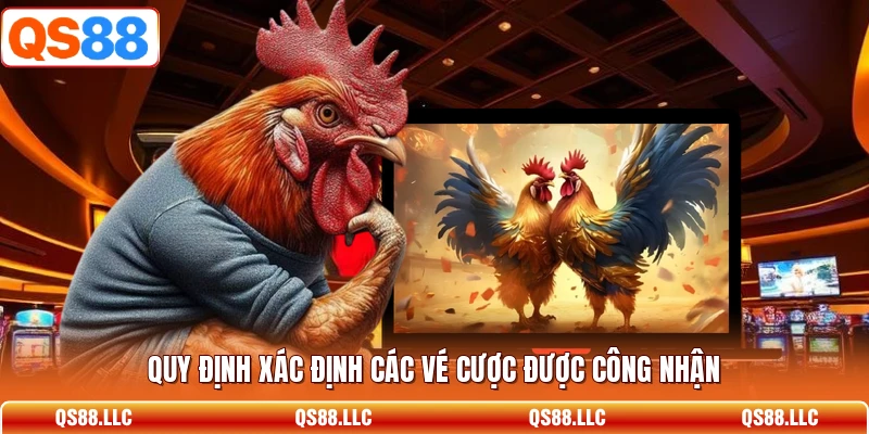 Quy định xác định các vé cược được công nhận