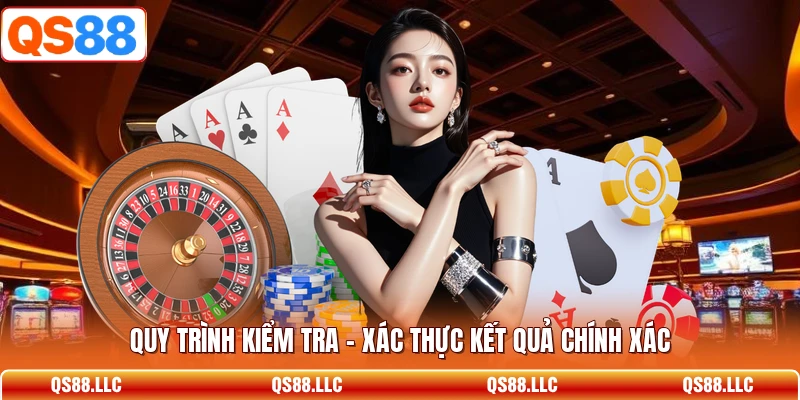 Quy trình kiểm tra - xác thực kết quả chính xác